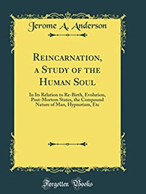 Reincarnation:  A Study of the Human Soul